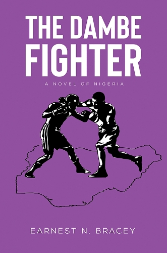 Бумажная книга «The Dambe Fighter: A Novel of Nigeria», автор Эрнест Н. Брейси - фото №1