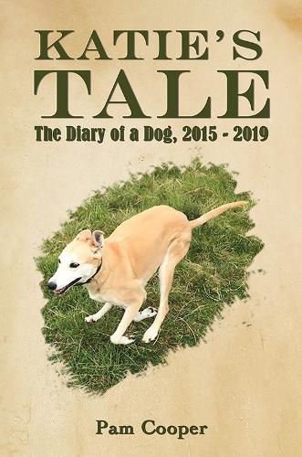 Бумажная книга «Katie's Tale: The Diary of a Dog, 2015 - 2019», автор Пэм Купер - фото №1