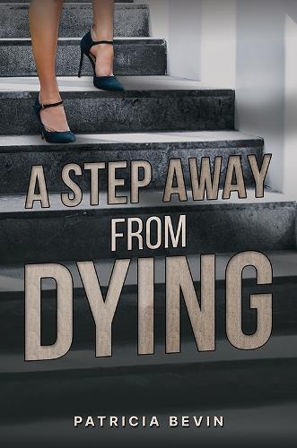 Бумажная книга «A Step Away from Dying», автор Патриция Бевин - фото №1