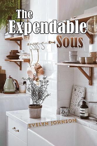Бумажная книга «The Expendable Sous», автор Эвелин Джонсон - фото №1