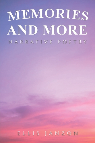 Бумажная книга «Memories and More: Narrative Poetry», автор Эллис Янзон - фото №1