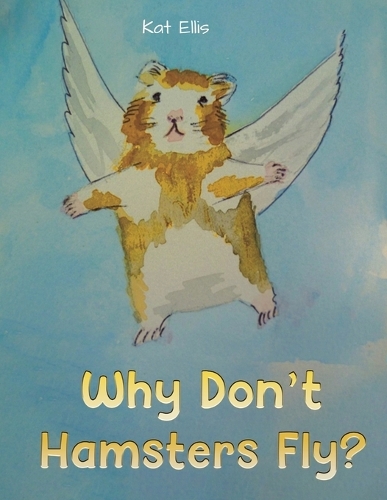 Бумажная книга «Why Don't Hamsters Fly?», автор Кэт Эллис - фото №1