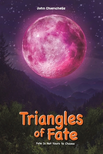 Бумажная книга «Triangles of Fate: Fate Is Not Yours to Choose», автор Джон Чиричелла - фото №1