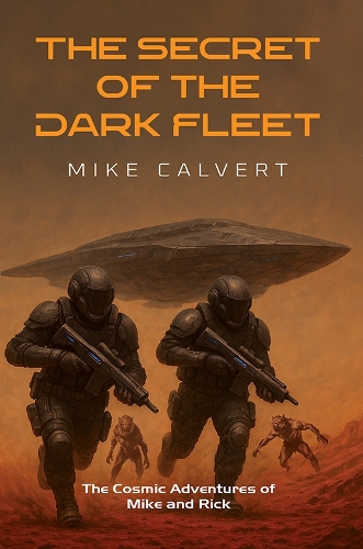 Бумажная книга «The Secret of the Dark Fleet: The Cosmic Adventures of Mike and Rick», автор Майк Калверт - фото №1