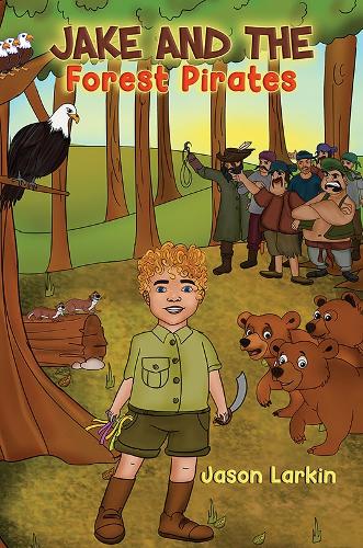 Бумажная книга «Jake and the Forest Pirates», автор Джейсон Ларкин - фото №1