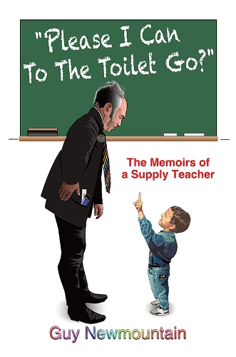 Бумажная книга «Please I Can to the Toilet Go?: The Memoirs of a Supply Teacher», автор Гай Ньюмаунтин - фото №1