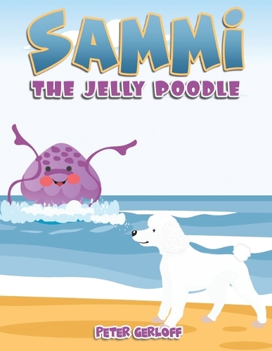 Бумажная книга «Sammi - The Jelly Poodle», автор Питер Герлофф - фото №1