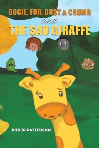 Бумажная книга «Bogie, Fur, Dust & Crumb and the Sad Giraffe», автор Филип Паттерсон - фото №1