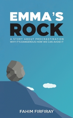 Бумажная книга «Emma's Rock: A Story About Procrastination Why It's Dangerous How We Can Avoid It», автор Эммас Рок - фото №1