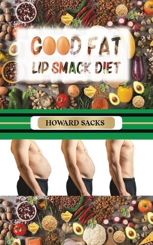 Бумажная книга «Good Fat Lip Smack Diet», автор Говард Сакс - фото №1