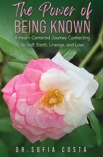 Бумажная книга «The Power of Being Known: A Heart-Centered Journey Connecting to Self, Earth, Lineage, and Love», автор София Коста - фото №1