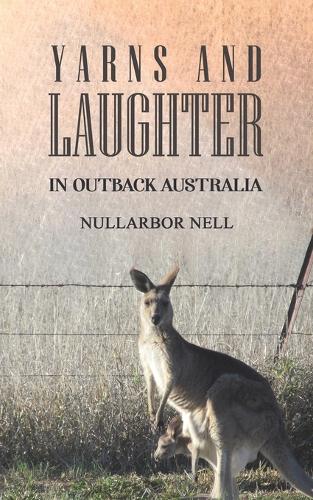 Бумажная книга «Yarns and Laughter:  In Outback Australia», автор Нулларбор Нелл - фото №1