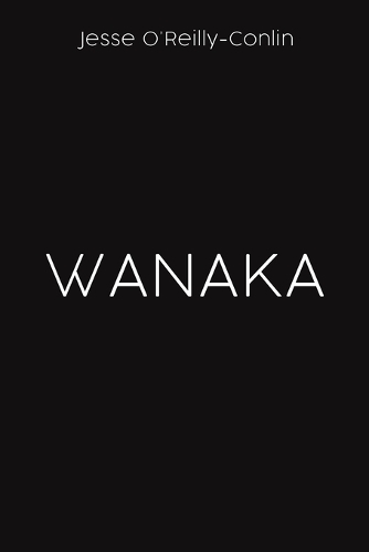 Бумажная книга «Wanaka», автор Джесси О'Рейли-Конлин - фото №1