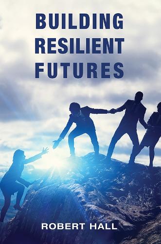 Паперова книга «Building Resilient Futures», автор Роберт Холл - фото №1