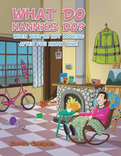 Паперова книга «What Do Nannies Do? When They're Not Looking After You Know Who!», автор Керол Креспан - фото №1