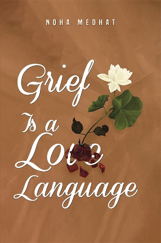 Бумажная книга «Grief Is a Love Language», автор Ноха Медхат - фото №1