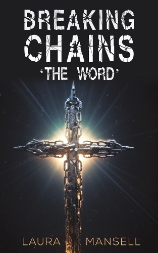 Бумажная книга «Breaking Chains - 'The Word'», автор Лаура Мэнселл - фото №1