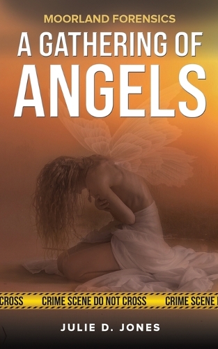 Паперова книга «Moorland Forensics - A Gathering of Angels», автор Джулі Д. Джонс - фото №1
