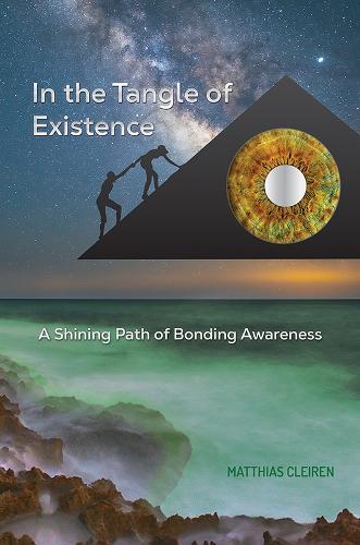 Бумажная книга «In the Tangle of Existence: A Shining Path of Bonding Awareness», автор Матиас Клирен - фото №1