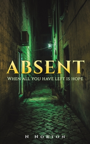 Бумажная книга «Absent: When all you have left is hope», автор Н. Нортон - фото №1