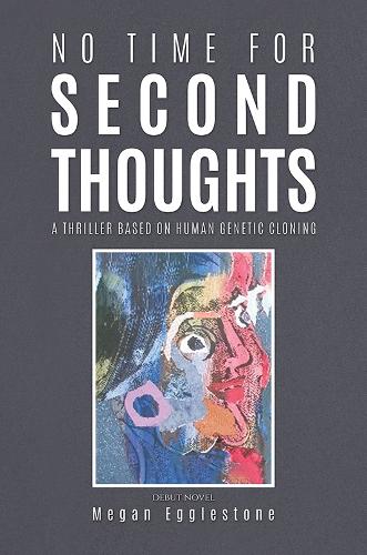 Бумажная книга «No Time for Second Thoughts: A thriller based on Human Genetic Cloning», автор Меган Эгглстоун - фото №1