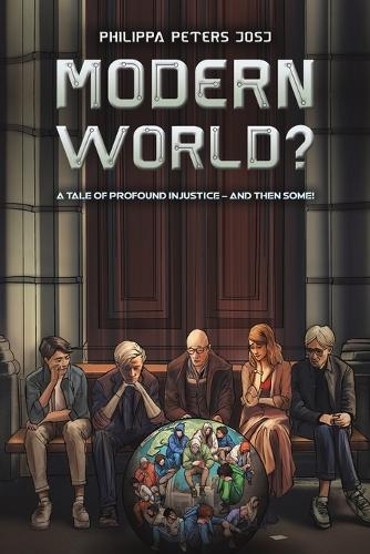 Бумажная книга «Modern World?: A Tale of Profound Injustice – And Then Some!», автор Филиппа Питерс - фото №1