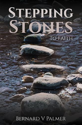 Бумажная книга «Stepping Stones: To Faith», автор Бернар В. Палмер - фото №1