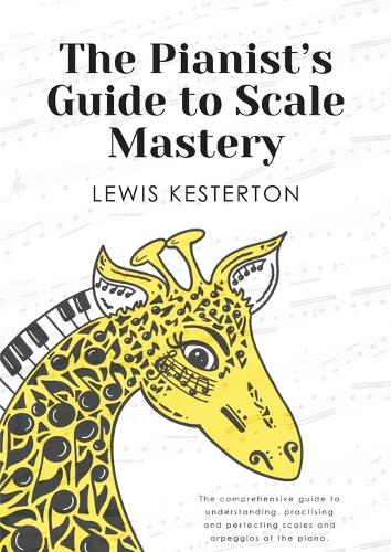 Бумажная книга «The Pianist's Guide to Scale Mastery», автор Льюис Кестертон - фото №1