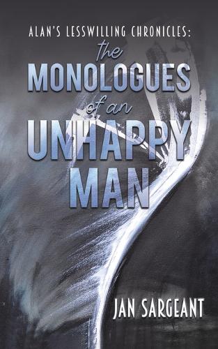 Бумажная книга «Alan’s Lesswilling Chronicles: the monologues of an unhappy man», автор Ян Сержант - фото №1