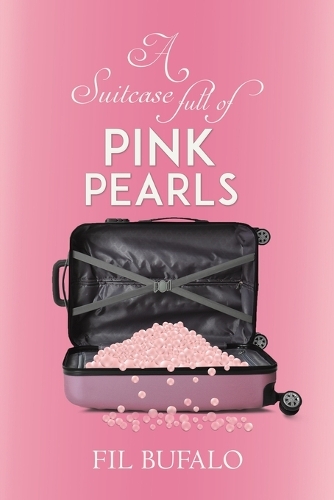 Бумажная книга «A Suitcase Full of Pink Pearls», автор Фил Буфало - фото №1