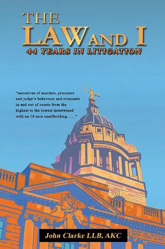 Бумажная книга «The Law and I: 44 Years in Litigation», автор Джон Кларк - фото №1
