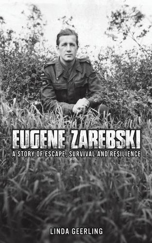 Бумажная книга «Eugene Zarebski - a Story of Escape, Survival and Resilience», автор Линда Гирлинг - фото №1