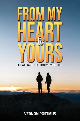 Бумажная книга «From My Heart to Yours: As We Take the Journey of Life», автор Вернон Постмус - фото №1