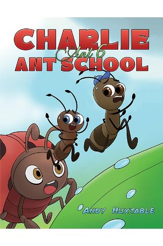 Бумажная книга «Charlie Ant 6: Ant School», автор Энди Хакстейбл - фото №1