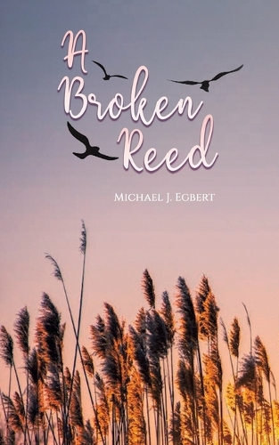 Паперова книга «A Broken Reed», автор Майкл Дж. Егберт - фото №1