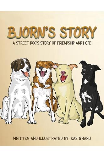 Бумажная книга «Bjorn's Story: A Street Dog's Story of Friendship and Hope», автор Кас Гару - фото №1