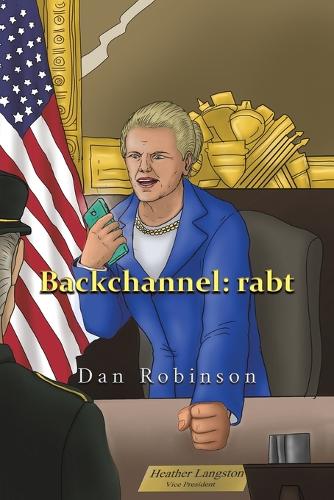 Бумажная книга «Backchannel: rabt», автор Дэн Робинсон - фото №1