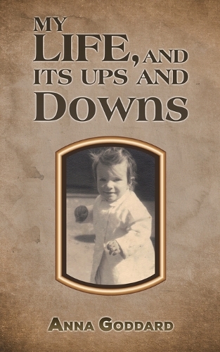 Паперова книга «My Life, and Its Ups and Downs», автор Анна Годдард - фото №1