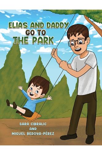 Бумажная книга «Elias and Daddy Go to the Park», авторов Мигель Бедойя-Перес, Сара Цибралик - фото №1