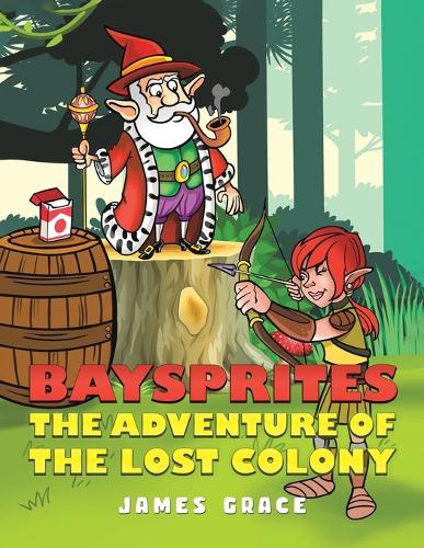 Бумажная книга «Baysprites: The Adventure of the Lost Colony», автор Джеймс Грейс - фото №1