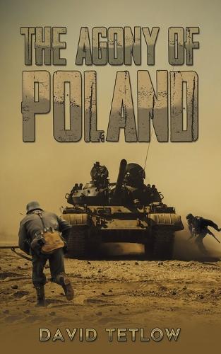Бумажная книга «The Agony of Poland», автор Дэвид Тетлоу - фото №1