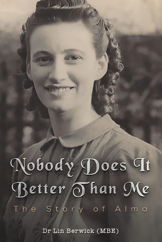 Бумажная книга «Nobody Does It Better Than Me: The Story of Alma», автор Лин Бервик - фото №1