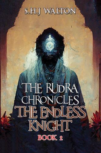 Бумажная книга «The Rudra Chronicles: The Endless Knight: Book 2», автор С. Х. Дж. Уолтон - фото №1