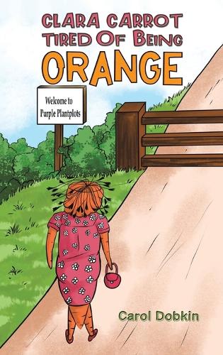 Паперова книга «Clara Carrot Tired Of Being Orange», автор Керол Добкін - фото №1