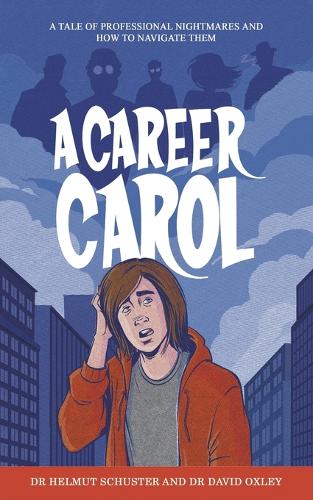 Бумажная книга «A Career Carol: A Tale of Professional Nightmares and How to Navigate Them», авторов Дэвид Оксли, Гельмут Шустер - фото №1