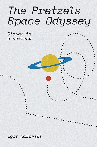 Бумажная книга «The Pretzels Space Odyssey: Clowns in a warzone», автор Игорь Наровский - фото №1