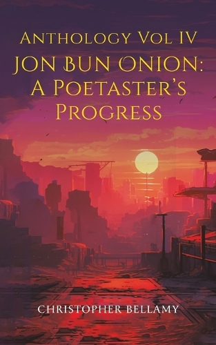 Бумажная книга «Anthology Vol IV Jon Bun Onion: A Poetaster's Progress», автор Кристофер Беллами - фото №1