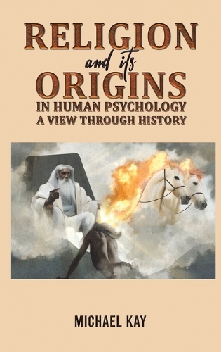 Бумажная книга «Religion and its Origins in Human Psychology: A View through History», автор Майкл Кей - фото №1