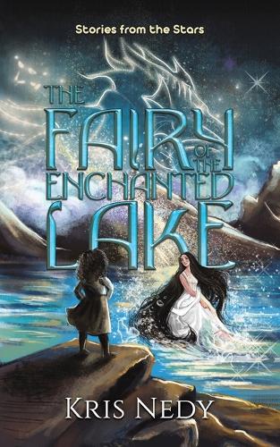 Бумажная книга «The Fairy of the Enchanted Lake: Stories from the Stars», автор Крис Неди - фото №1