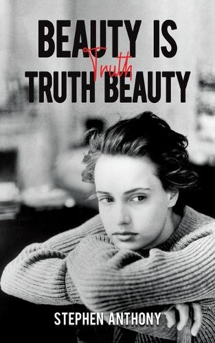Паперова книга «Beauty Is Truth, Truth Beauty», автор Стівен Ентоні - фото №1